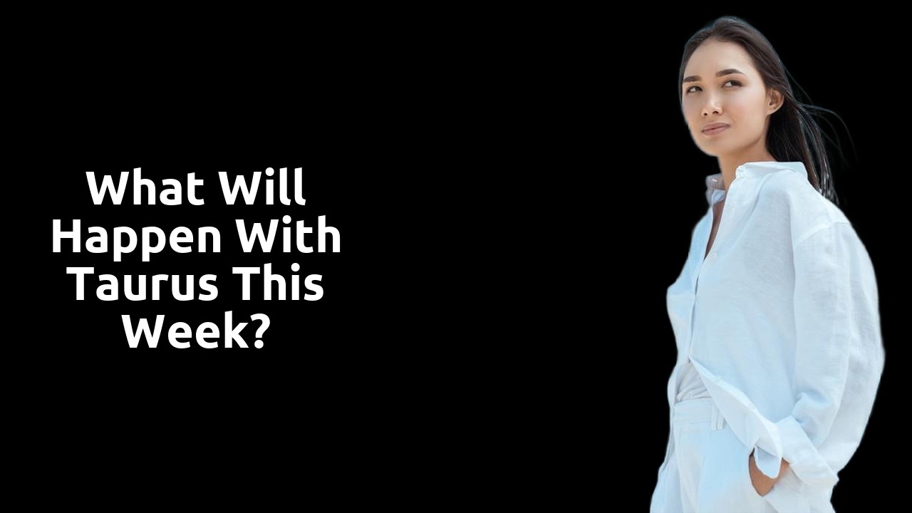 What will happen with Taurus this week?