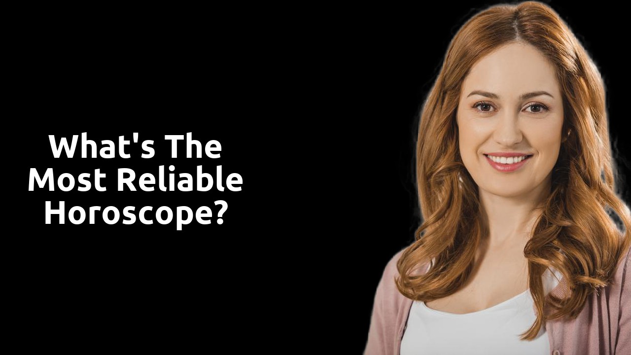 What's the most reliable horoscope?