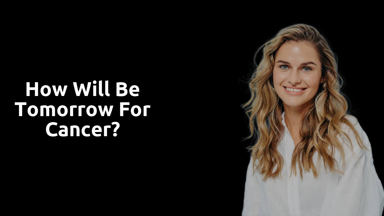 How will be tomorrow for Cancer?