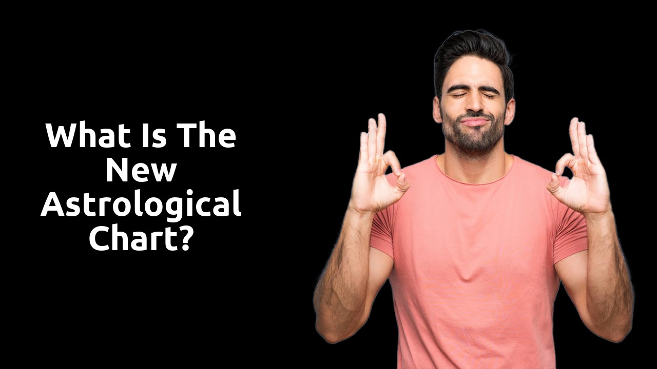 What is the new astrological chart?