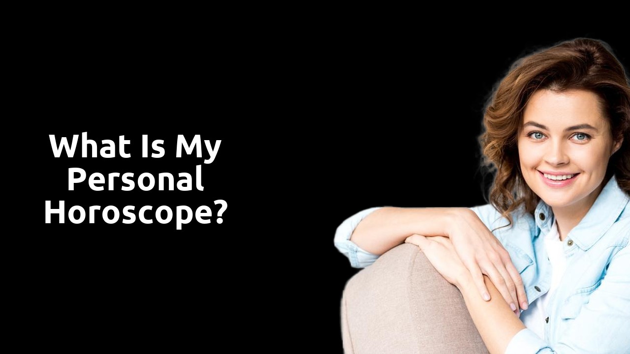 What is my personal horoscope?