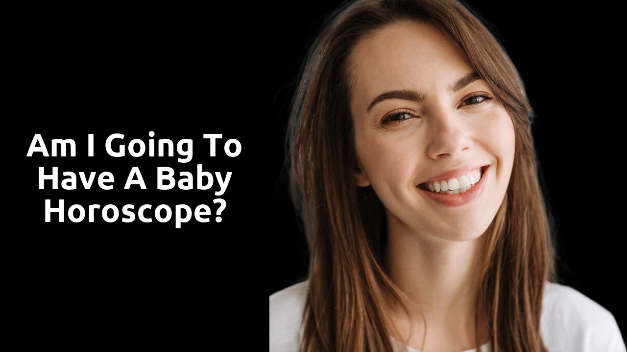 Am I going to have a baby horoscope?