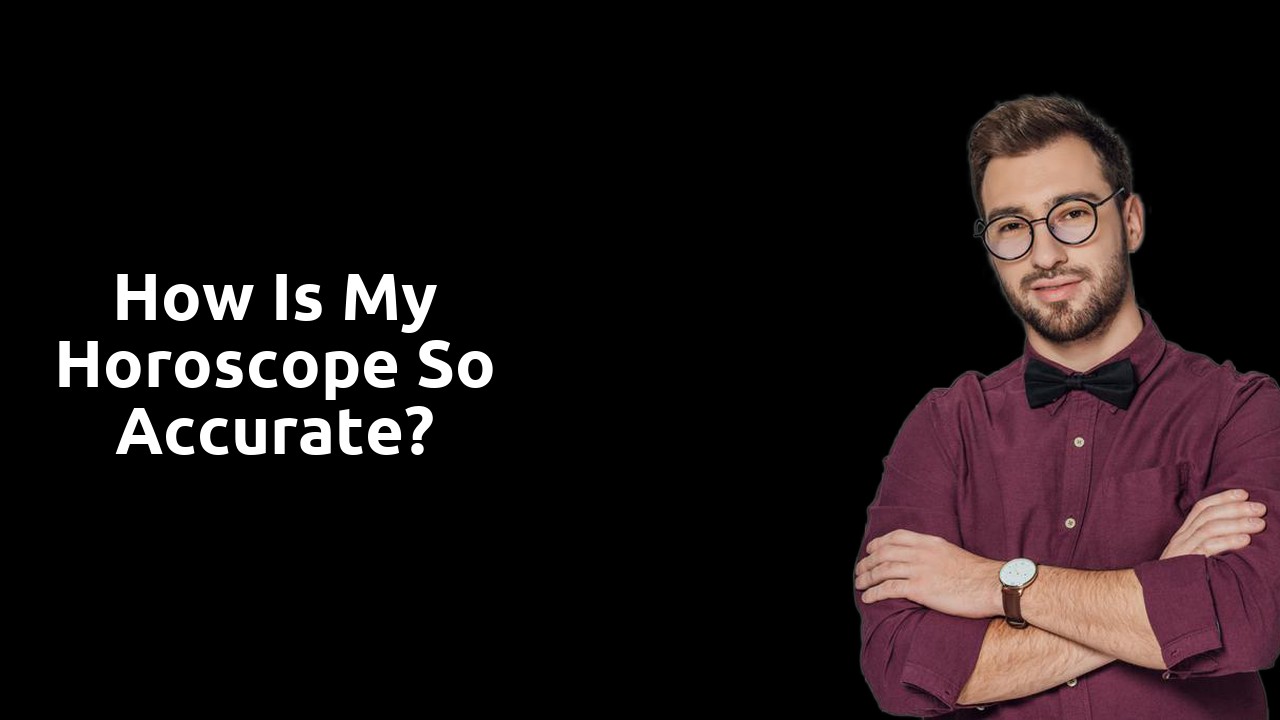 How is my horoscope so accurate?