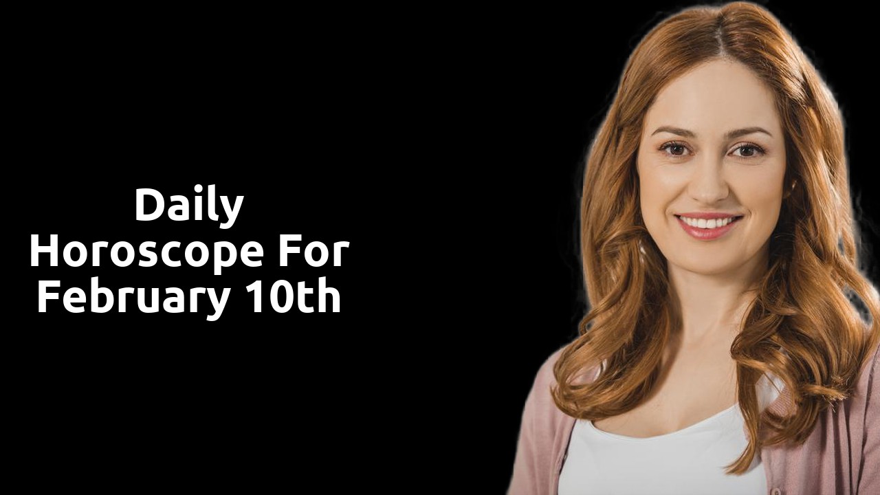 Daily Horoscope for February 10th
