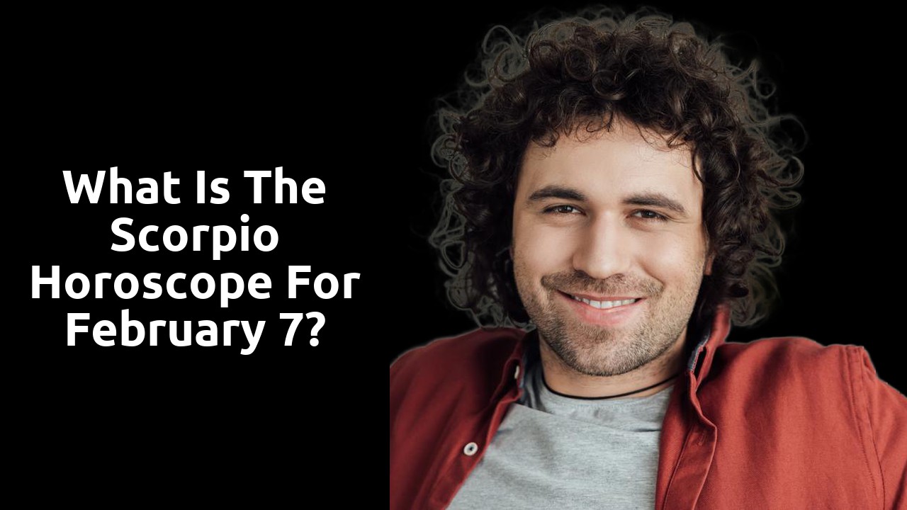 What is the Scorpio Horoscope for February 7?