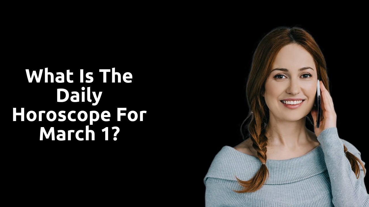 What is the Daily Horoscope for March 1?