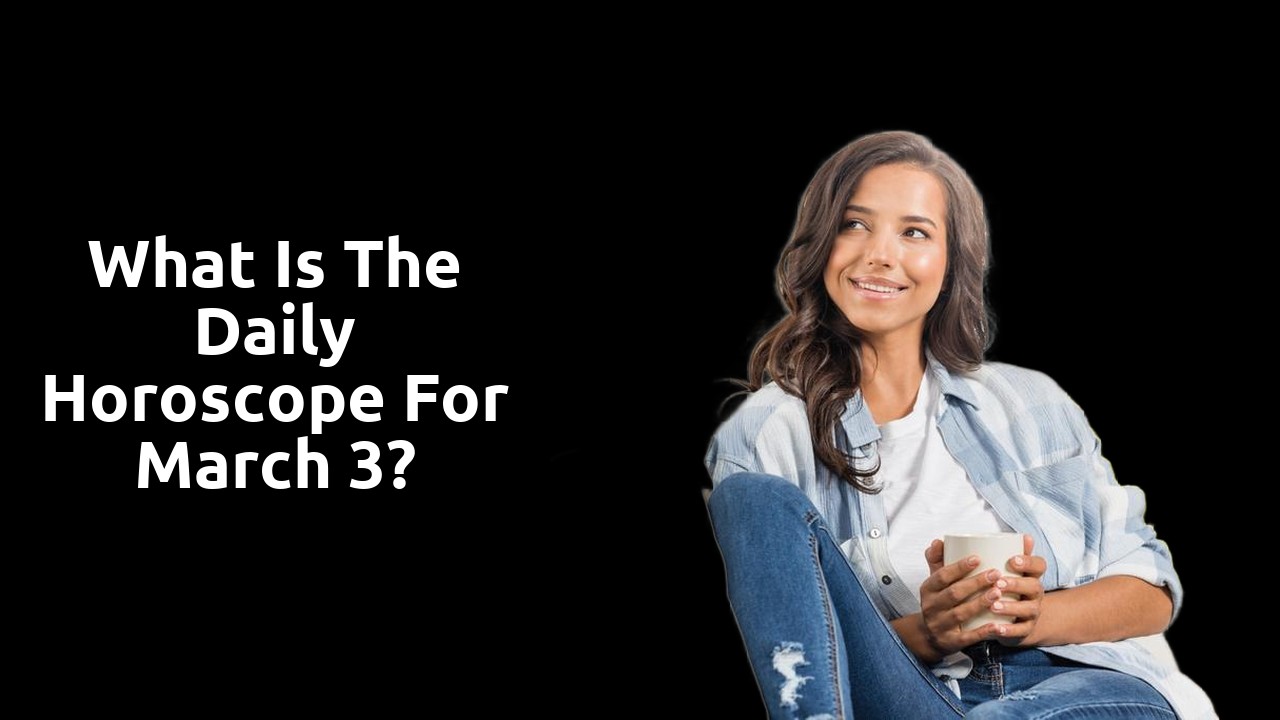 What is the Daily Horoscope for March 3?