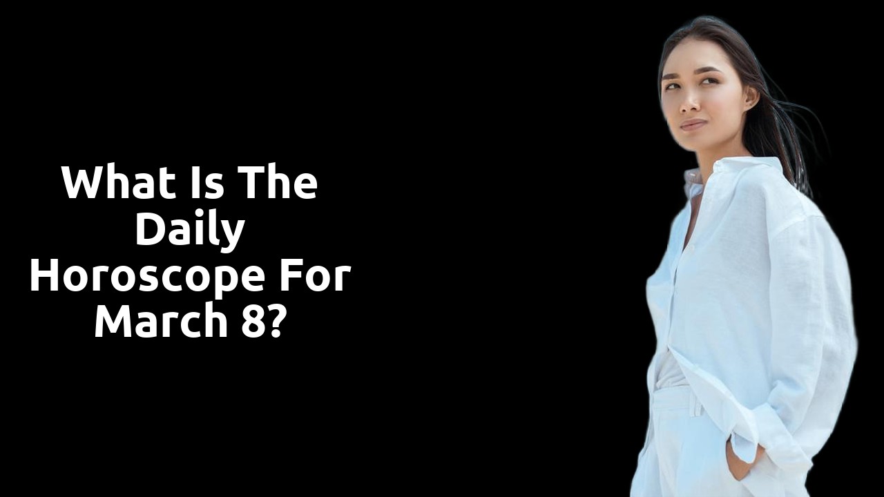 What is the Daily Horoscope for March 8?