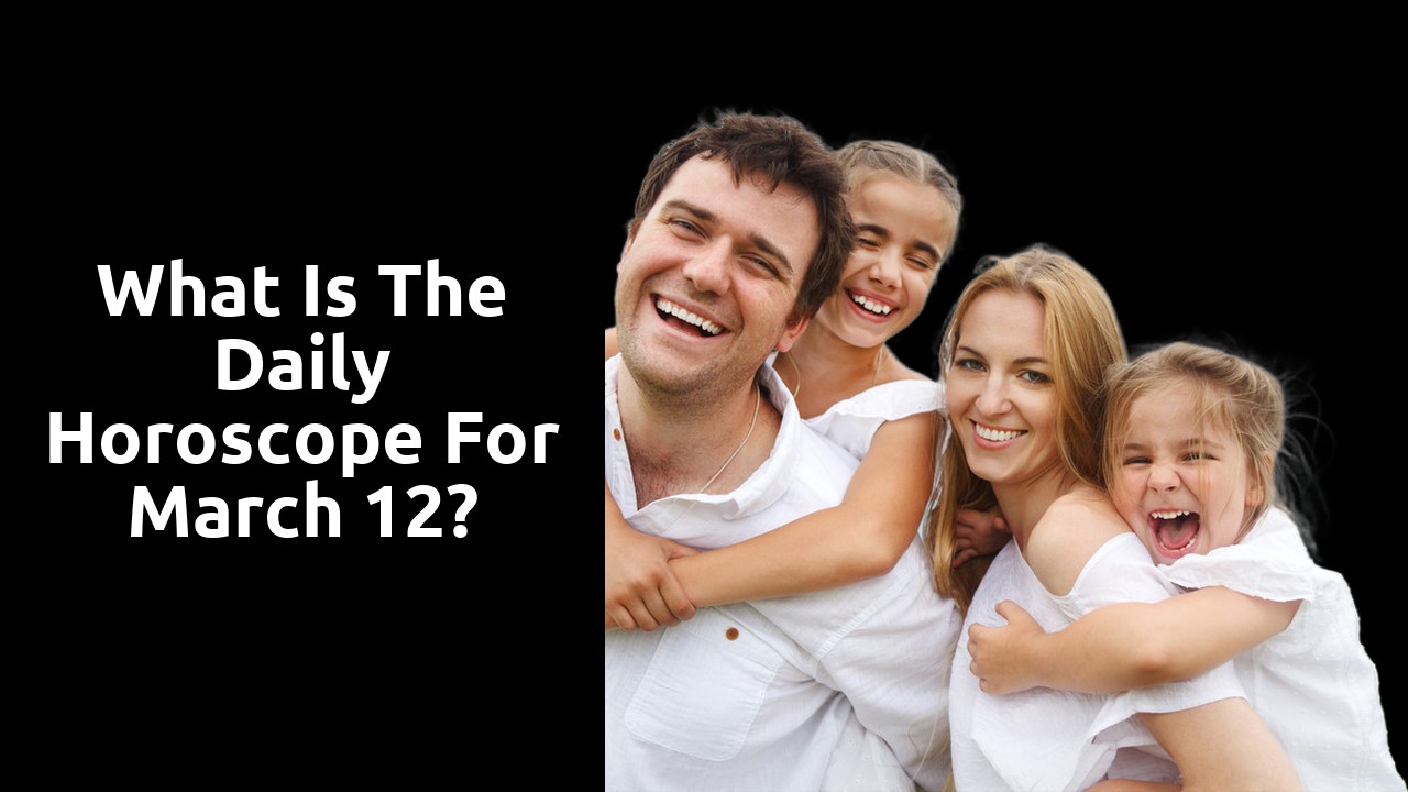 What is the Daily Horoscope for March 12?