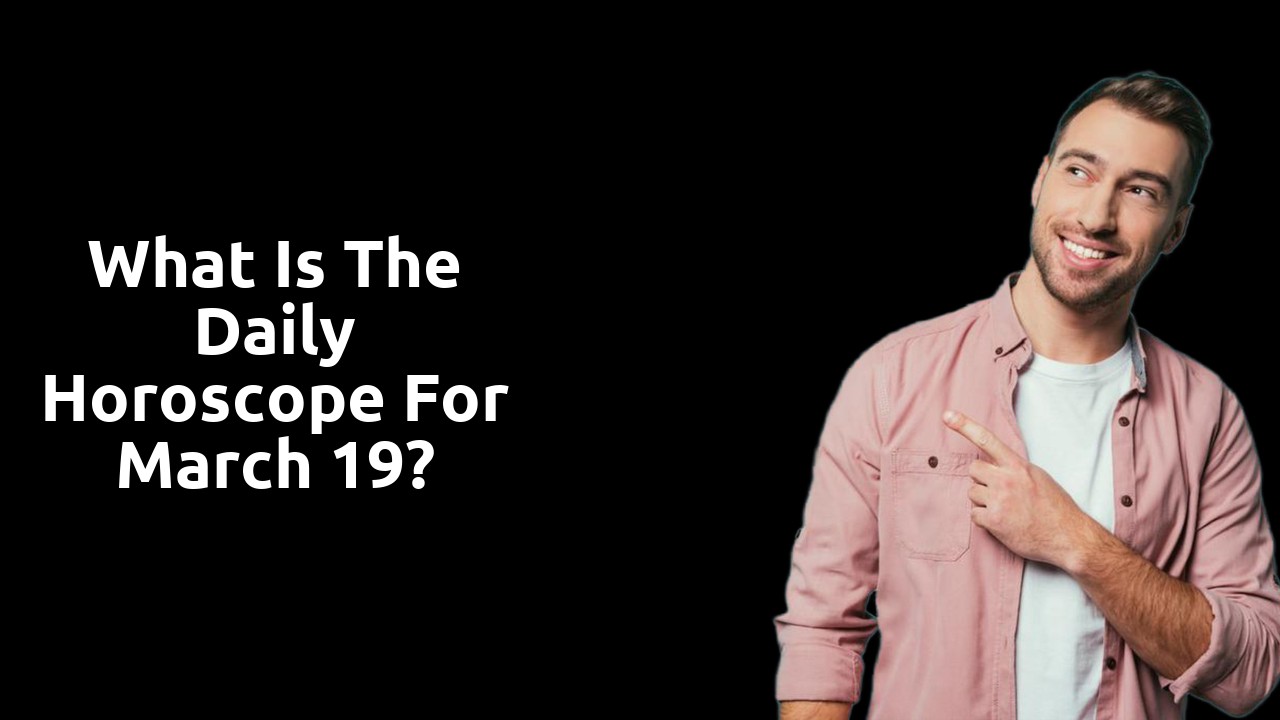What is the Daily Horoscope for March 19?