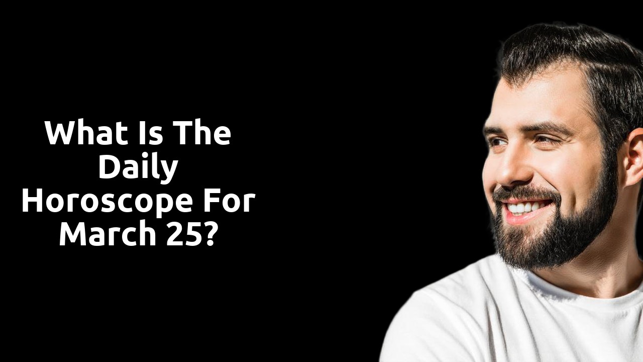 What is the Daily Horoscope for March 25?