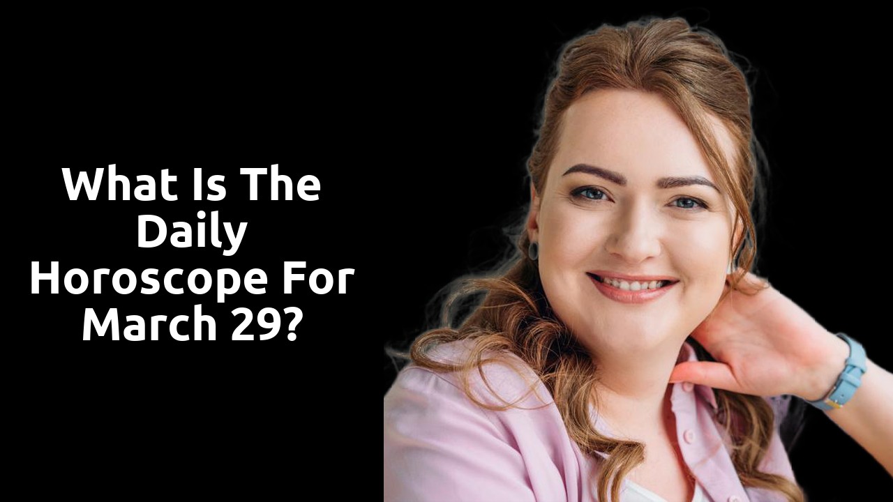What is the Daily Horoscope for March 29?