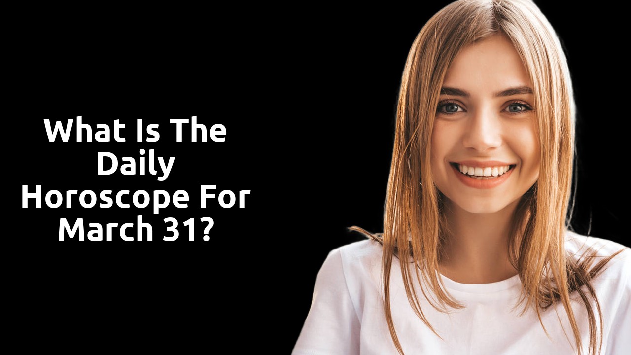 What is the Daily Horoscope for March 31?