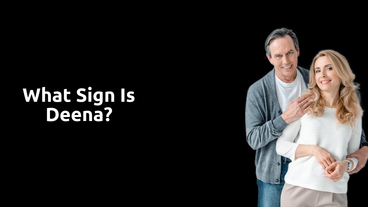 What sign is Deena?