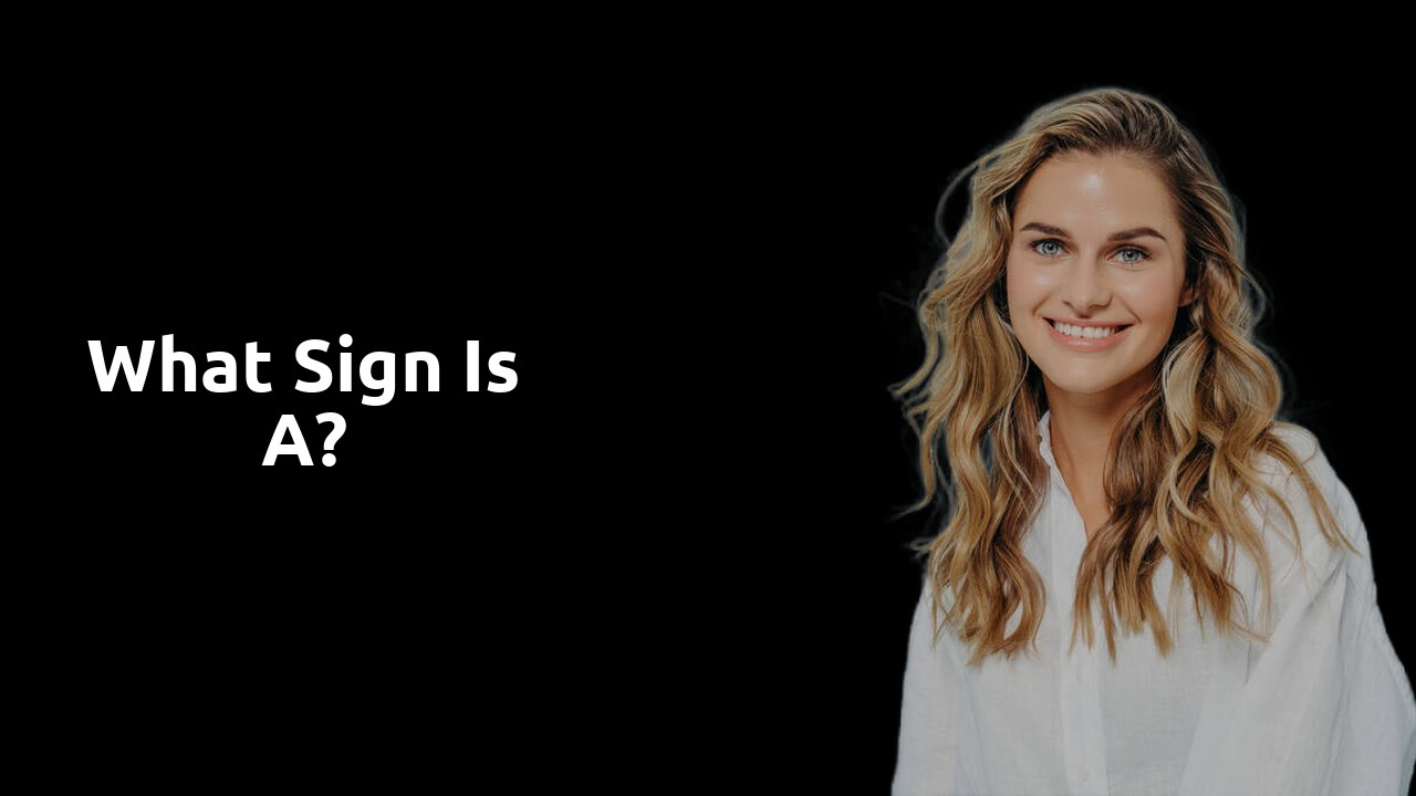 What sign is A?