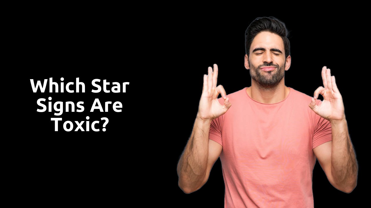 Which star signs are toxic?