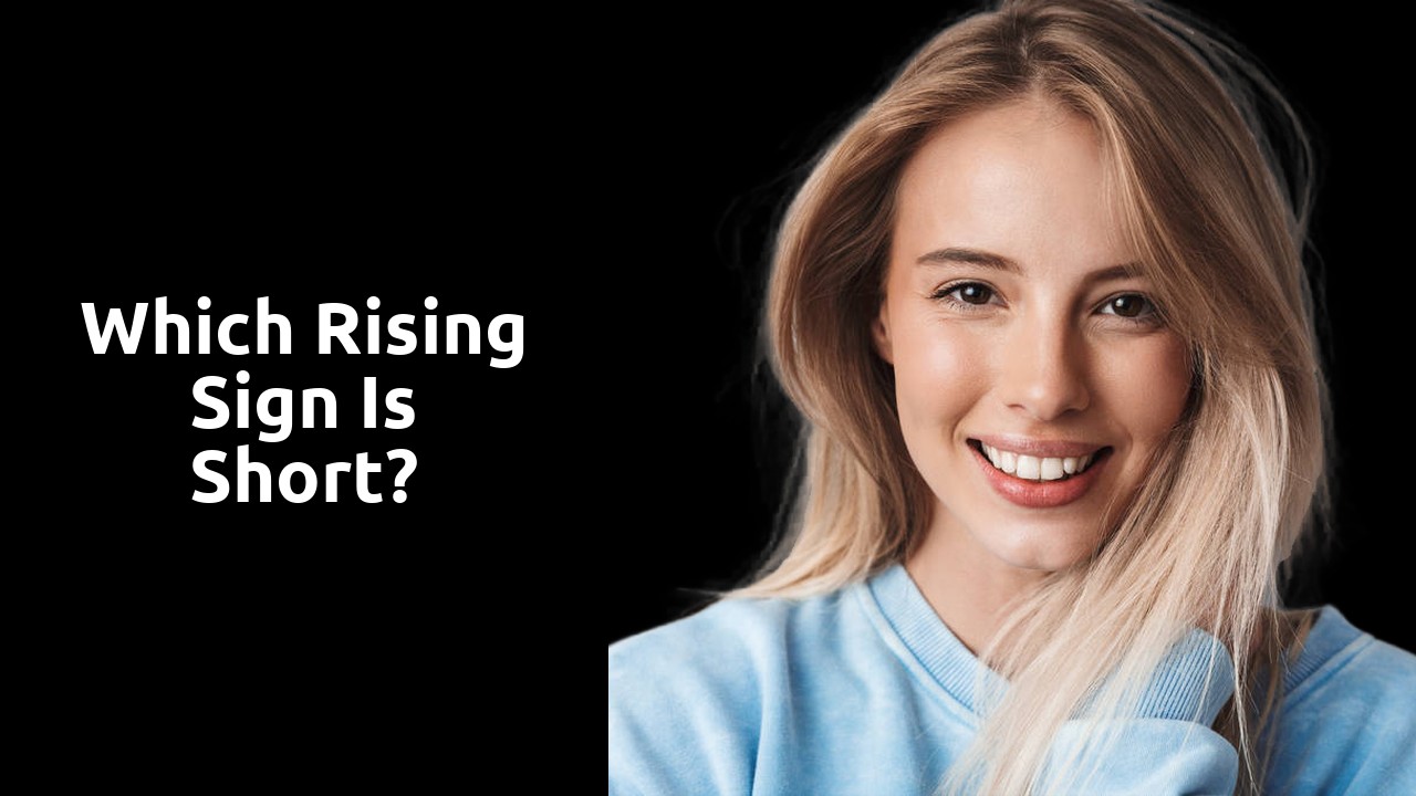 Which rising sign is short?