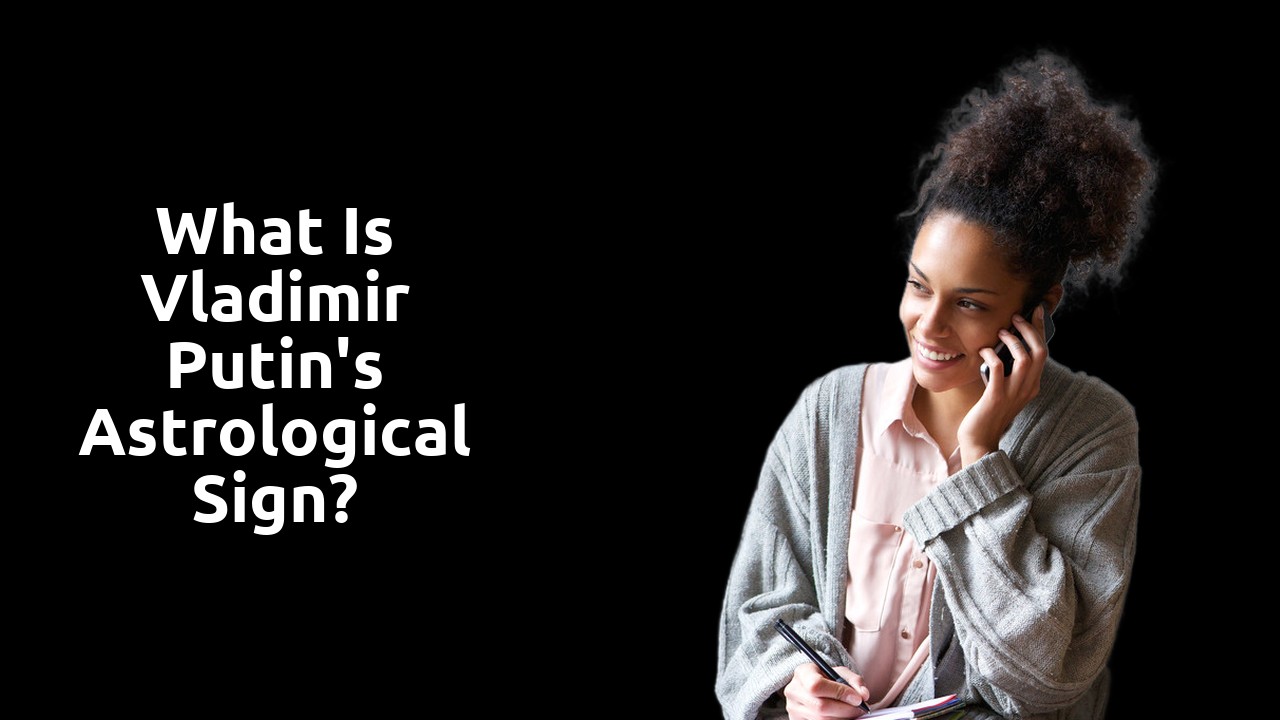 What is Vladimir Putin's astrological sign?